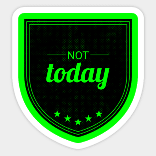 Not Today (blk Mesh) Sticker